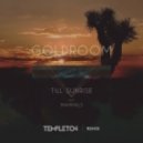Goldroom - Till Sunrise (Templeton Remix)