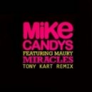 Mike Candys feat. Maury - Miracles (Tony Kart Remix)