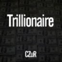 CZuR - Trillionaire