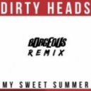 Dirty Heads - My Sweet Summer (Borgeous Remix)