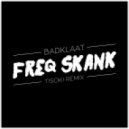 BadKlaat - Freq Skank