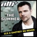ATB - The Summer (Ice & Dmitriy Rs Remix) (Ice & Dmitriy Rs Remix)