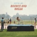 Justin Jay - Bounce and Break