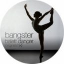 Bangster - Balett Dancer