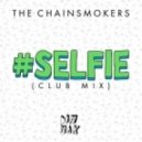 The Chainsmokers - #Selfie