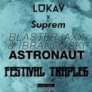 Blasterjaxx & Ibranovski - Astronaut (Lukav x Suprem Festival Trapleg)
