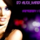 DJ AleX_Xandr - Somebody I Could Be (Original Mix)