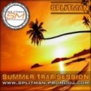 SPLITMAN - Summer Trap Session (2014)