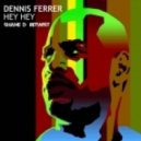 Dennis Ferrer - Hey Hey (Shane D\'s ReTwist)