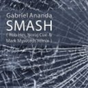Gabriel Ananda - Smash (Rob Hes, Noraj Cue & Mark Mywords Remix)