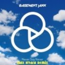 Basement Jaxx - Never Say Never