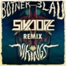 Botnek & 3LAU - Vikings (SIkdope Remix)