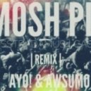 Flosstradamus - Mosh Pit (Ayo! & Awsumo Remix)