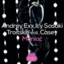 Andrey Exx, Icy Sasaki, Troitski, Casey - Maniac (Original Mix)