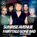 Sunrise Avenue - Fairytale Gone Bad