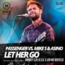Passenger vs. Mike S & Asino - Let Her Go (Andrey S.p.l.a.s.h. & Jen Mo Bootleg) (Andrey S.p.l.a.s.h. & Jen Mo bootleg)
