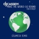 Dj Cassidy feat R. Kelly - Make The World Go Round (Gigamesh Remix)