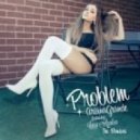 Ariana Grande feat. Iggy Azalea - Problem