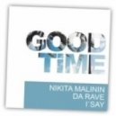 Nikita Malinin feat. Da Rave vs. I'Say - Good Time