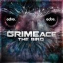 GRIMEace - The Bird (Original Mix)
