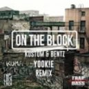 Kustom & Bentz - On The Block (Yook!e Remix)