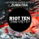 Laz Perkins & Eros Acosta - Zumatra (Riot Ten Trap Remix)