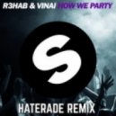 R3hab & Vinai - How We Party