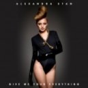 Alexandra Stan - Give Me Your Everything
