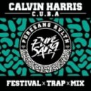 Calvin Harris - C.U.B.A