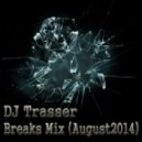 DJ Trasser - BreaksMix (August2014)