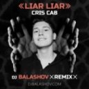 Cris Cab - Liar Liar (DJ Balashov Remix)