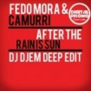 Fedo Mora and Camurri - After The Rain Is Sun (Dj DjeM Deep Radio Edit)