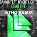Dannic feat. Bright Lights - Dear Life (Etho Remix)
