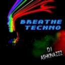 Dj Ashkinazzz - Breathe Techno