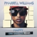Pharrell Williams - Happy (Erik Smailov Remix)