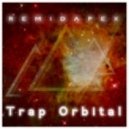 Remidapex - Trap Orbital
