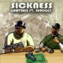 Gawtbass feat. Shroggy - Sickness (Original Mix)