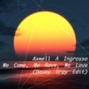 Axwell Λ Ingrosso - We Come, We Rave, We Love (Davey Gray Edit)