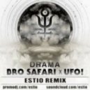 Bro Safari x UFO! - Drama (Estio Remix)