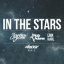 Sebastien Drums & Rob Adans feat. Erik Karl - In The Stars (Killogy Rmx)
