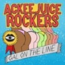 Ackeejuice Rockers - Gal On The Line