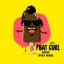 Grvde x Byra Tanks feat. Easy E - Phat Gurl