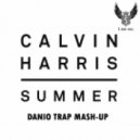 Calvin Harris - Summer (DANIO Trap Mash-up)