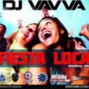 Dj Vavva - Fiesta Loca (Original mix)