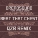 Dreadsquad & Natalie Storm - Beat that chest (Qbig & Zenith B Remix) (QZB Remix)