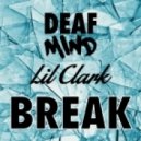 DeafMind & Lil Clark - Break (Original mix)
