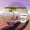 ATFC & Peter Brown - In and Out of My Life (Fly & Edy Whiskey Rework 2014) (Fly & Edy Whiskey Rework 2014)