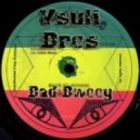 Ysuli Bros - Bad Bwooy (Original mix)