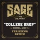 Sage The Gemini feat. Kool John - College Drop (Teriszega Remix)