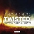 Twoloud - Twisted